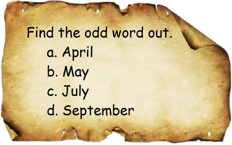 Find the odd word out questions, april, may, july, september